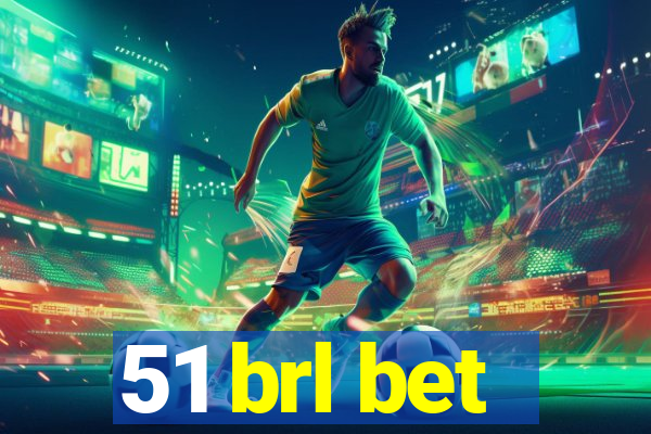 51 brl bet